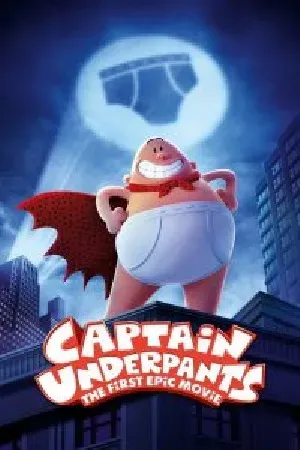 CAPTAIN UNDERPANTS THE FIRST EPIC MOVIE (2017) กัปตันกางเกงใน เดอะ มูฟวี่